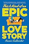 This Is Kind of an Epic Love Story by Kacen Callender