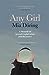 Any Girl: A Memoir of Sexual Exploitation and Recovery