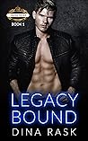 Legacy Bound by Dina Rask