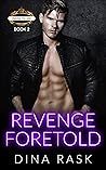 Revenge Foretold by Dina Rask