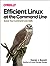 Efficient Linux at the Command Line