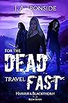 For the Dead Travel Fast (Harker & Blackthorn, #7)