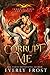 Corrupt Me (Immortal Vices and Virtues, #8)