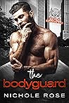 The Bodyguard by Nichole Rose