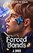 Forced Bonds (The Bonds That Tie, #4)