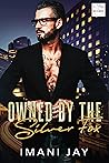 Owned by the Silver Fox by Imani Jay