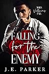 Falling for the Enemy by J.E.  Parker