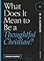 What Does It Mean to Be a Thoughtful Christian? (Questions for Restless Minds)