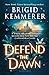 Defend the Dawn (Defy the Night, #2)