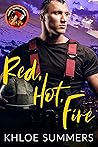 Red, Hot, Fire by Khloe Summers