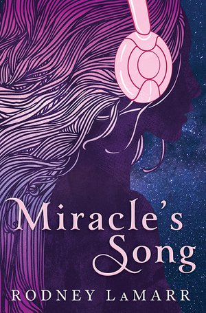 Miracle's Song by Rodney LaMarr