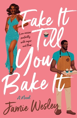 Fake It Till You Bake It (Fake It Till You Bake It, #1)