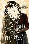 Even Though I Knew the End by C.L. Polk