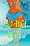 Tropical Date by R.S. Jonesee