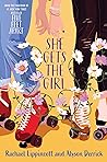 She Gets the Girl by Rachael Lippincott