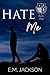 Hate Me (Brooks University Book 1)