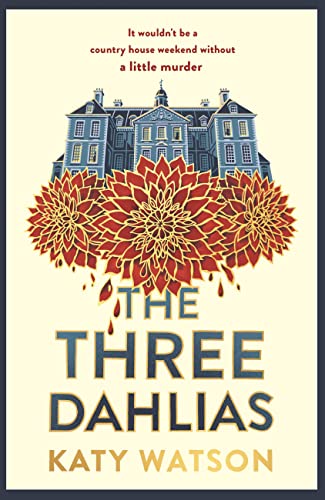 The Three Dahlias by Katy  Watson