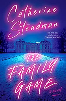 The Family Game by Catherine Steadman