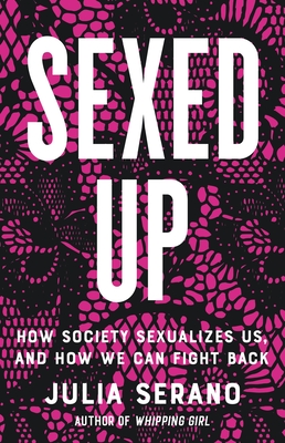 Sexed Up by Julia Serano