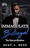 Immaculate Betrayal Book 4 by Ruby A. Rose