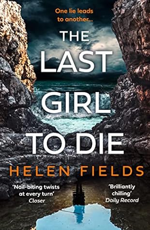 The Last Girl To Die by Helen Sarah Fields