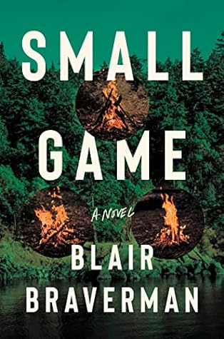 Small Game by Blair Braverman