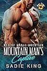 Mountain Man's Captive by Sadie  King