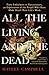 All the Living and the Dead from Embalmers to Executioners, an Exploration of the People Who Have Made Death Their Life's Work by Hayley Campbell