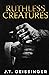 Ruthless Creatures (Queens & Monsters, #1)