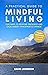 A Practical Guide to Mindful Living