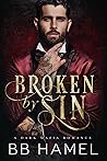 Broken by Sin by B.B. Hamel