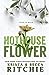 Hothouse Flower (Calloway Sisters, #2)