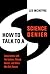 How to Talk to a Science Denier: Conversations with Flat Earthers, Climate Deniers, and Others Who Defy Reason