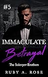 Immaculate Betrayal Book 5 by Ruby A. Rose