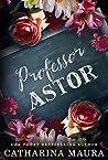 Professor Astor by Catharina Maura