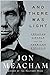 And There Was Light: Abraham Lincoln and the American Struggle