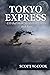 Tokyo Express: A WWII Submarine Adventure Novel (USS Bull Shark Naval Thriller series Book 4)