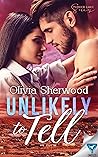 Unlikely to Tell by Olivia Sherwood