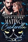 Mating Cinderella by Skye Alder