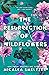 The Resurrection of Wildflowers (Wildflower Duet, #2)