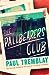 The Pallbearers Club by Paul Tremblay