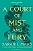 A Court of Mist and Fury by Sarah J. Maas