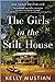 The Girls in the Stilt House by Kelly Mustian