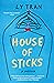 House of Sticks: A Memoir