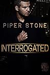 Interrogated by Piper Stone