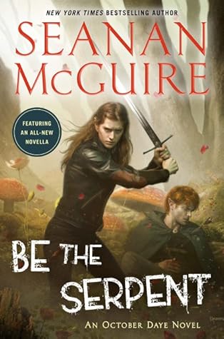 Be the Serpent by Seanan McGuire