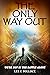 The Only Way Out: We're Not in the Battle Alone (Travels Through Life, #1)