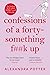 Confessions of a Forty-Something F**k Up