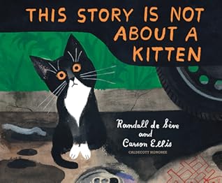 This Story Is Not About a Kitten by Carson Ellis