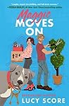 Maggie Moves On by Lucy Score